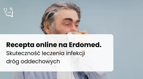 Erdomed lek czy na receptę? Co musisz wiedzieć o dostępności